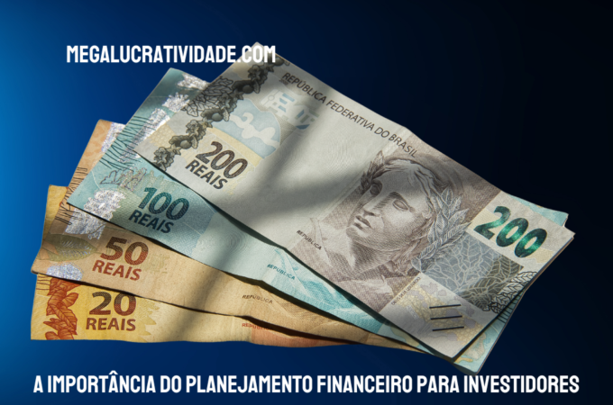 A Importância do Planejamento Financeiro para Investidores